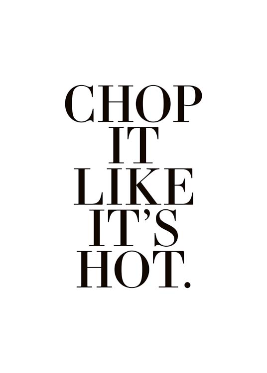 Chop It Like It's Hot Poster