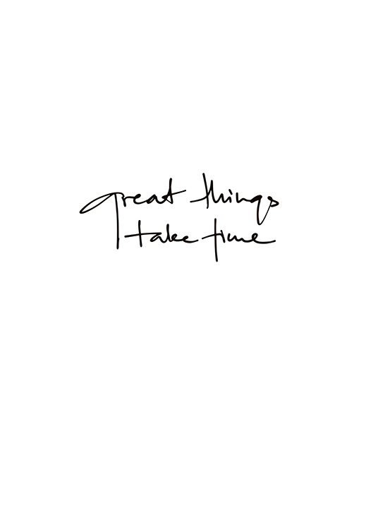 Great Things Take Time Poster Need Time Desenio Co Uk