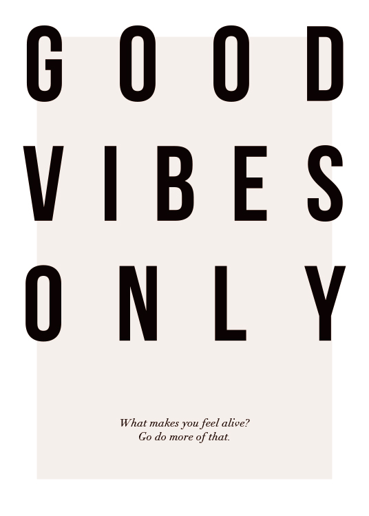 The text “Good Vibes Only” in uppercase and a black font with italic text beneath