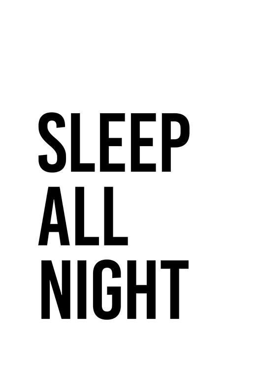  - Quote print in black and white with text Sleep all night, on a white background with black text