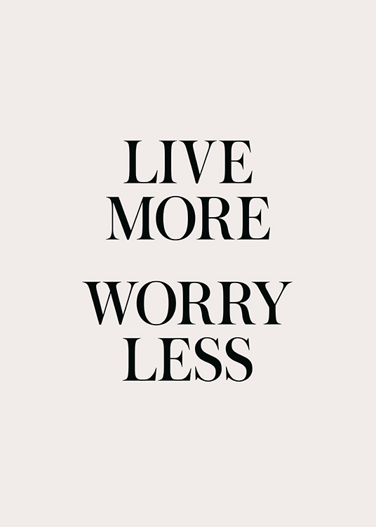 Live More Worry Less Poster / Text posters at Desenio AB (13826)