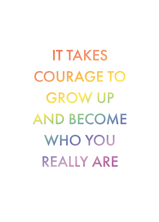  – Text print with a quote about courage and becoming who you are, with letters in rainbow colours