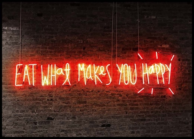 Neon - Eat What Makes You Happy Poster