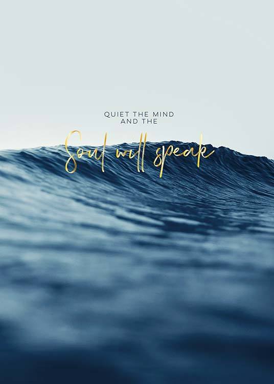  - Beautiful mindfulness poster with a comforting wisdom “Quiet the mind and the soul will speak”.