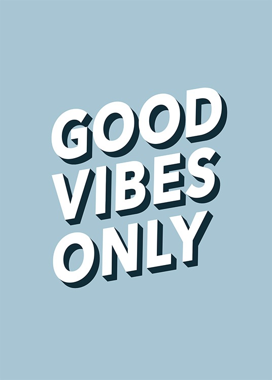  - Text poster with the promise “Good vibes only” in white font on a blue background.