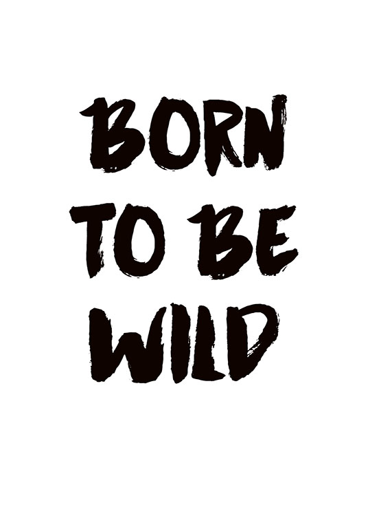 Born To Be Wild, Poster / Kids wall art at Desenio AB (7884)