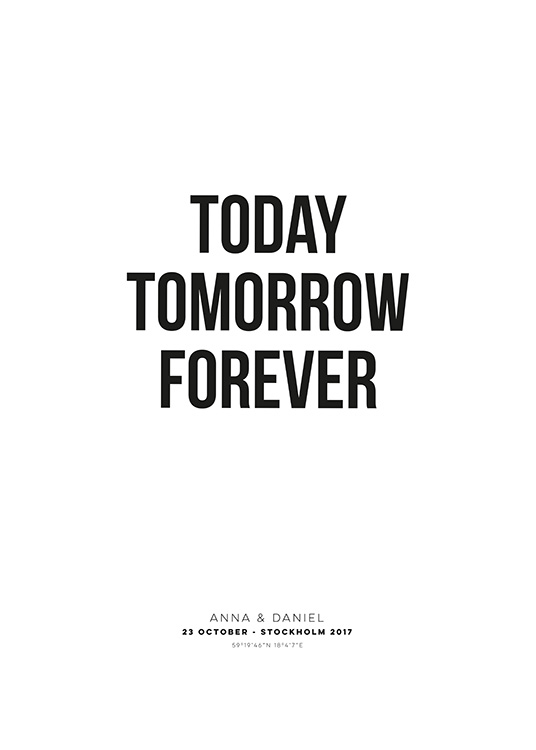 Today Tomorrow Forever Personal Poster / Typography at Desenio AB (pp0021)