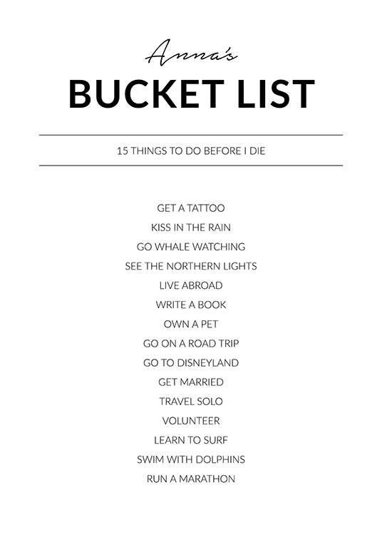 – Bucket list personal poster in black and white. Create your bucket list today!