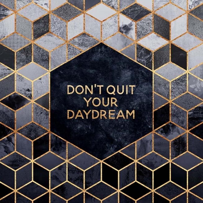 Don't Quit Your Daydream Poster / Text posters at Desenio AB (pre0024)